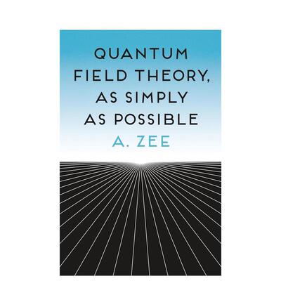 【预售】Quantum Field Theory, as Simply as Possible,量子场论其实很简单 英文原版图书籍进口正版 A. Zee 社会科学