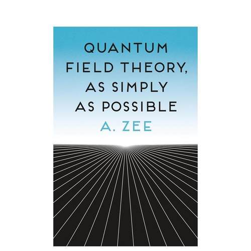 【预售】Quantum Field Theory, as Simply as Possible,量子场论其实很简单 英文原版图书籍进口正版 A. Zee 社会科学