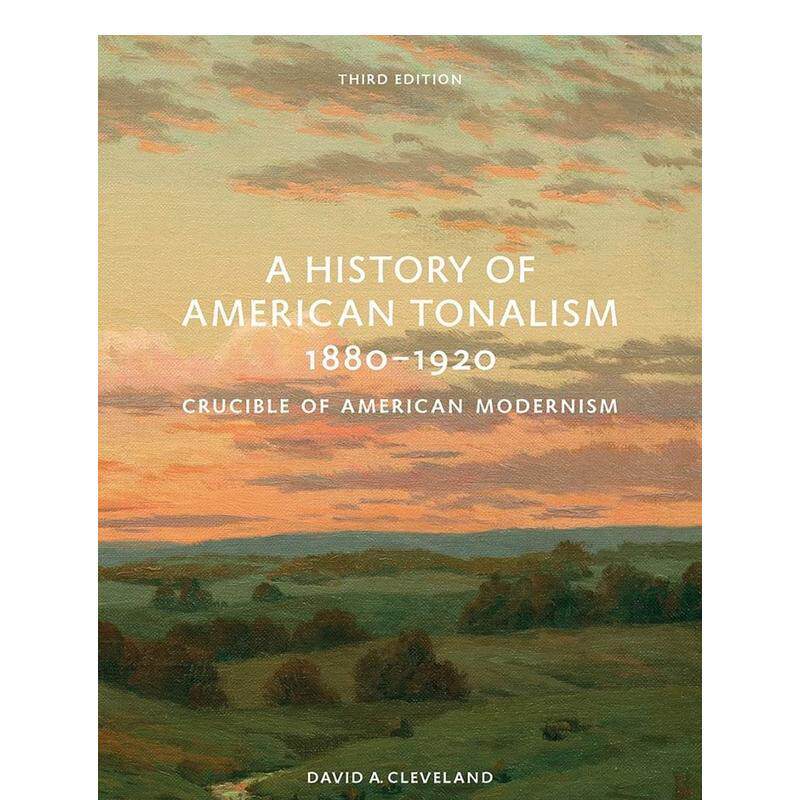 【预售】A History of American Tonalism: Third Edition美国调性史：第三版 英文进口艺术画册画集正版图书籍 David Cleveland