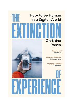 【预售】体验的消亡：在数字世界中重拾人性 The Extinction of Experience 英文进口原版社会科学图书 每日电讯报佳作Christine