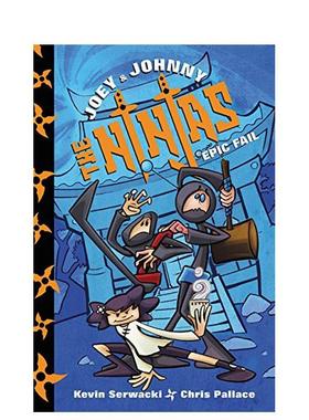 【现货】 Joey and Johnny, the Ninjas: Epic Fail，乔伊和约翰尼，忍者:原版图书 Serwacki 儿童分阶阅读