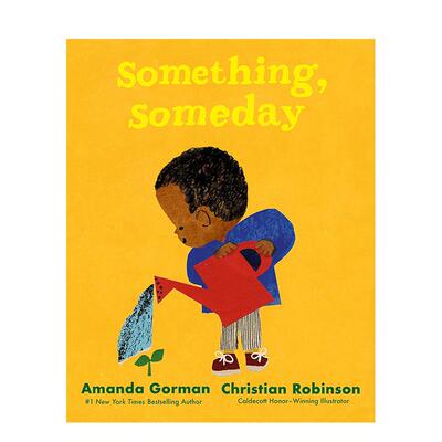 【现货】某日某事 凯迪克奖插画师Christian Robinson 青年桂冠诗人Amanda GormanSomething, Someday英文儿童图书籍进口原版Viki