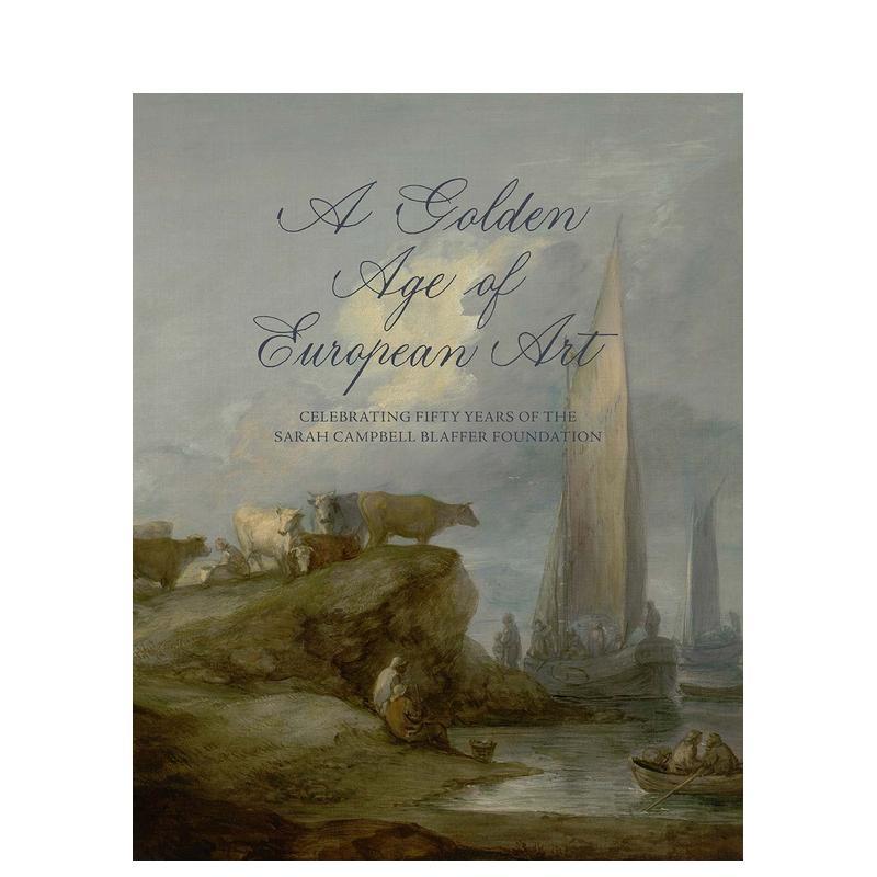 【预售】Golden Age of European Art欧洲艺术的黄金时代：庆祝萨拉·坎贝尔·布拉弗基金会50周年 英文进口艺术画册画集正版图书