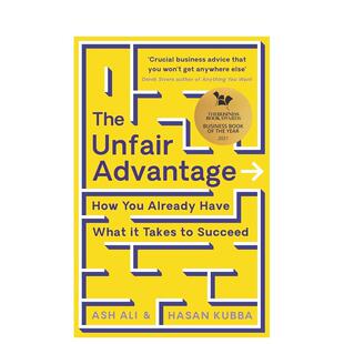 【预售】不公平优势：你早已具备成功所需的一切 The Unfair Advantage英文进口原版商业行销图书 英国年度商业图书获奖作品Ash A