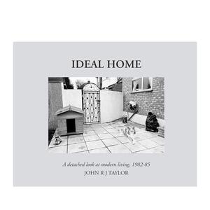 【预售】理想的家：现代生活的超然视角IDEAL HOME: a detached look at modern living英文进口原版摄影集 外版进口图书John R J