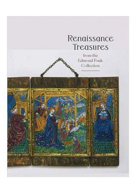 【现货】埃德蒙·福尔克收藏的文艺复兴时期的珍宝Renaissance Treasures from the Edmond Foulc Collection英文进口原版艺术画册