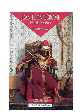 【预售】让-莱昂·杰罗姆：生平与作品 Jean-Léon Gér?me英文进口原版艺术画册画集外文图书Gerald M. Ackermann