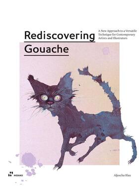 【现货】重新发现水粉画：当代艺术家和插画家经典技法的新方法Rediscovering Gouache英文进口原版艺术画册画集Hoaki