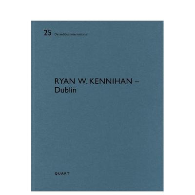 【预售】瑞安·W·肯尼汉-都柏林建筑 Ryan W. Kennihan - Dublin 英文进口原版建筑设计图书Kennihan, Ryan W. (Architekt);Wirz