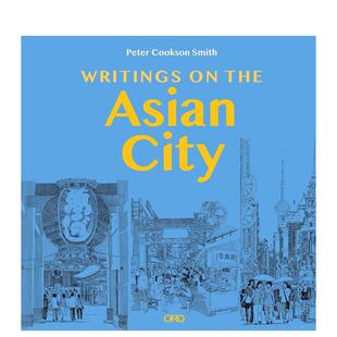 【预售】亚洲城市书写：构建包容性的城市设计方法 Writings on the Asian City: Framing an Inclusive Approach to Urban Desig