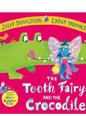 【现货】牙仙与鳄鱼 The Tooth Fairy and the Crocodile英文进口原版儿童绘本图书Donaldson, Julia
