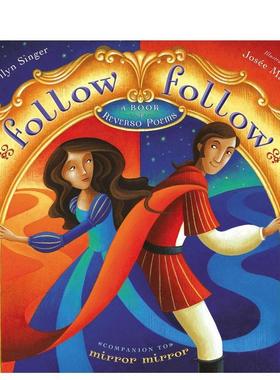 【预售】一路追随：翻转体诗集 Follow Follow: A Book of Reverso Poems 英文进口原版儿童绘本图书Marilyn Singer Josée Masse