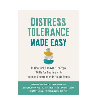 【预售】轻松承受压力：在困难时期处理激烈情绪的技巧 Distress Tolerance Made Easy 英文进口原版心灵励志图书Sheri Van Dijk