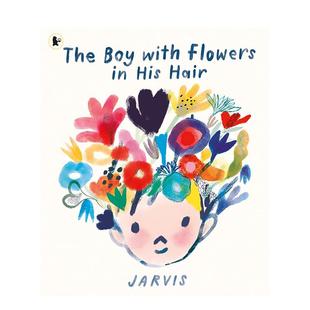 His 预售 Flowers Hair头发上有花朵 儿童绘本自我认知 Boy 英文进口原版 The Jarvis with 男孩