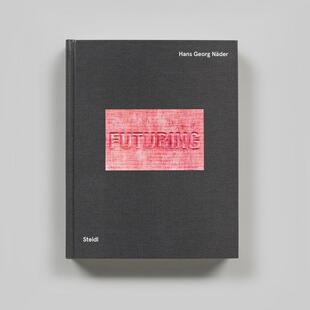 Futuring 预售 Georg Human 摄影作品集外文图书Hans 人类行动 英文进口原版 汉斯·乔治·奈德：未来 Hans Mobility N?der