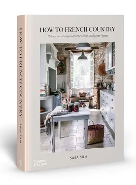 【预售】How to French Country 法式乡村：法国西南部色彩设计灵感 英文原版图书籍进口正版 T&H 空间与装饰 Sara Silm