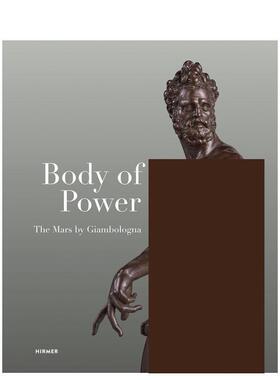 【预售】力量之躯：詹博洛尼亚的战神马尔斯 Body of Power The Mars by Giambologna英文进口原版艺术画册画集外文图书Stephan K