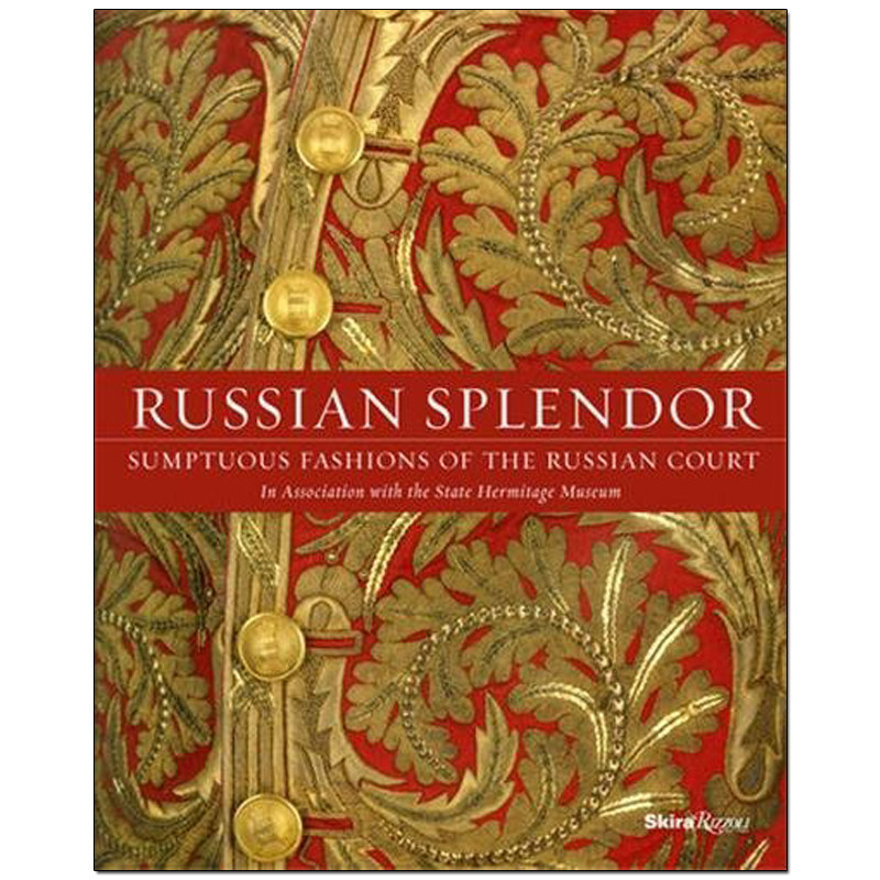 【现货】 Russian Splendor: Sumptuous Fashions of the Russian Court 俄罗斯辉煌：俄罗斯宫廷的奢华时尚 英文原版图书籍进口正