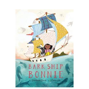 进口原版 图书 树皮船邦妮 Stephanie外文正版 9岁Staib 英文儿童绘本6岁 Bonnie Ship Bark 现货