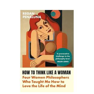 【预售】如何像女性一样思考 女哲学家传记 How to Think Like a Woman  英文进口原版文学传记图书籍