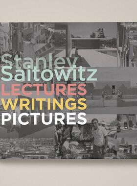 【现货】斯坦利 赛托维茨建筑哲思录：演讲、文字与图像 Stanley Saitowitz Lectures Writings Pictures英文进口原版建筑设计图书