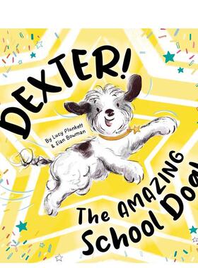 【预售】德克斯特！神奇的校犬！Dexter! The AMAZING School Dog!英文进口原版图书儿童绘本Lucy Plunkett 3-6岁