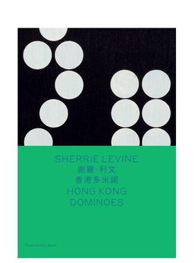 【现货】谢丽·利文:香港多米诺（中英双语） Sherrie Levine: Hong Kong Dominoes 英文进口原版艺术画册画集David Zwirner