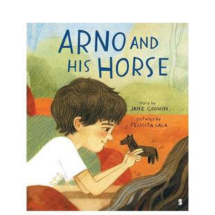 图书儿童绘本Jane 预售 His Godwin 马Arno Sala艺术插画精装 阿尔诺和他 6岁 and Felicita Horse英文进口原版