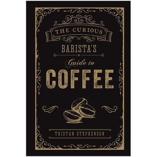 Coffee Barista’s Guide Curious 咖啡师 好奇 生活类英文原版 The 现货 Tristan 图书籍进口正版 Stephenson