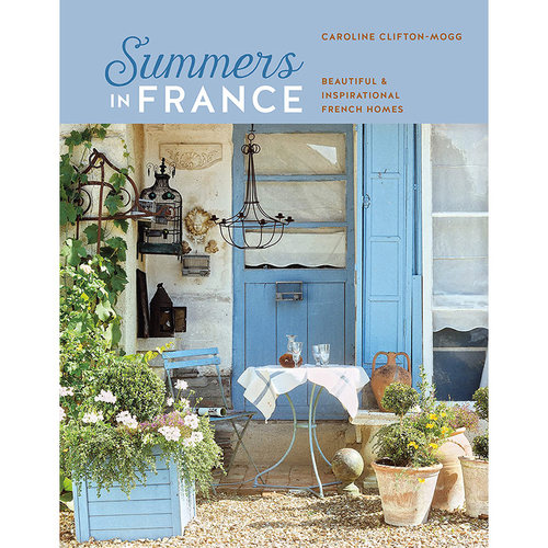 【预售】【翰德原版】Summers in France 法国夏日：经典法式家居装饰灵感 英文原版图书籍进口正版 Clifton Mogg 空间与装饰