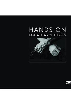 【预售】Hands On: Locati Architects建筑师洛卡蒂 英文进口原版建筑设计图书 Jerry Locati