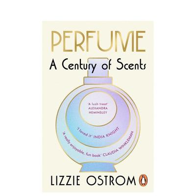 【预售】香水： 一个世纪的气味 Perfume: A Century of Scents 英文原版时尚图书Lizzie Ostrom