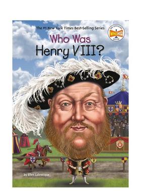 【现货】亨利八世是谁?WHO WAS HENRY VIII?英文进口原版章节书儿童图书籍3-6岁LABRECQUE  ELLEN