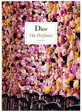 【现货】Dior Parfum: Sixty-Five Years of Creation，迪奥香水：65年的创作 英文进口原版时尚图书 Chandler Burr Rizzoli
