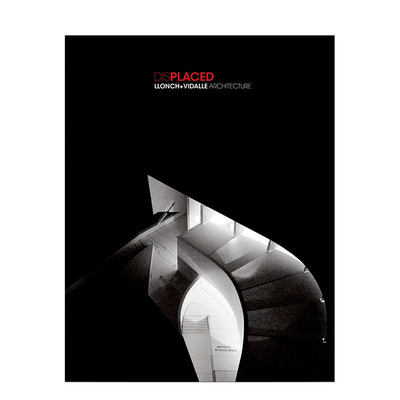 【现货】Displaced:Llonch+Vidalle 置换式:LLV建筑设计 英文原版英文原版图书籍进口正版