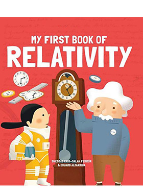 【现货】【我的第一本科普书】相对论 My First Book of Relativity 儿童科学启蒙读物 英文原版图书籍正版 Eduard Altarriba