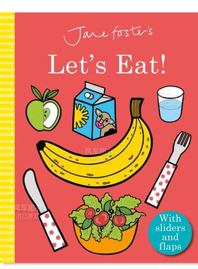 【预售】让我们一起吃饭 Jane Foster's Let's Eat! 英文原版低幼儿童习惯培养纸板图画书0-3岁食育互动翻翻书 英语学习绘本