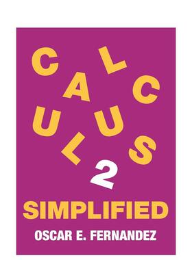 【预售】简化微积分:积分与无限级数 Calculus 2 Simplified 直观图表可视化讲解 英文进口原版社会科学图书Oscar E. Fernandez