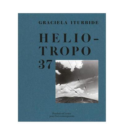 【预售】 Graciela Iturbide: Heliotropo 37，格拉西埃拉·伊图比德：海利奥特罗普街37号 英文原版图书籍进口正版 摄影师专辑