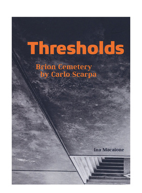 【现货】Thresholds - Brion Cemetery by Carlo Scarpa，卡洛·斯卡帕：布里昂家族墓园 英文建筑设计 原版正品