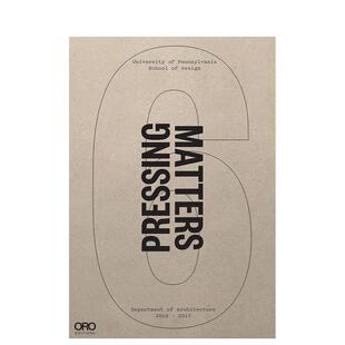 【预售】Pressing Matters VI: PennDesign Department of Architecture 2016 - 2017紧迫事项VI:宾夕法尼亚学院建筑系2016 - 201