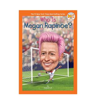【预售】谁是梅根·拉皮诺埃？ Who Is Megan Rapinoe? 英文进口原版儿童故事图书Stefanie Loh  Who HQ