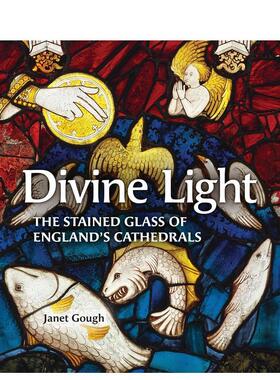 【预售】神圣之光：英格兰大教堂的彩色玻璃 Divine Light : The Stained Glass of England's Cathedrals 英文进口原版室内设计装