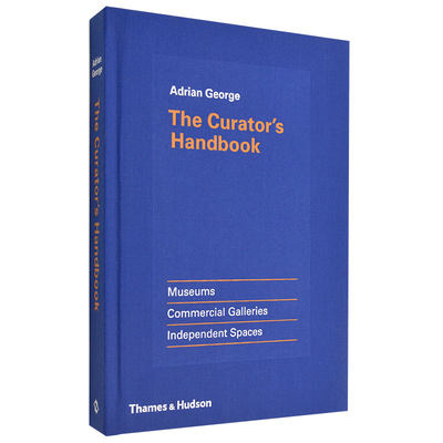 【现货】【Thames Hudson】The Curator's Handbook 策展人手册 策划展览工具书 英文艺术原版图书籍进口正版Adrian George