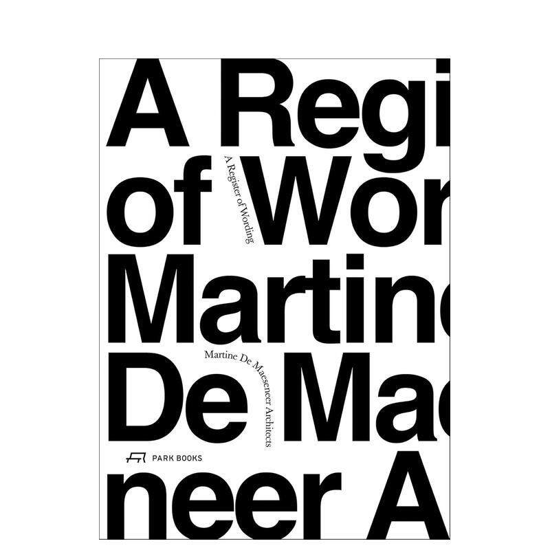 【预售】词汇记录：马丁·德·马塞内尔建筑师事务所 A Register of Wording ...英文进口原版建筑设计图书Martine de Maeseneer