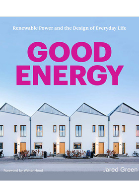 【现货】Good Energy: Renewable Power and the Design of Everyday Life 好能源:可再生能源和日常生活的设计 英文原版图书正版