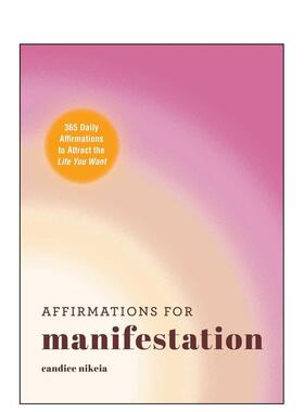 【预售】创造的肯定： 365句每日肯定语 Affirmations for Manifestation 英文进口原版心灵励志图书Candice Nikeia  Tyla Collier