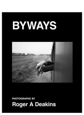 【预售】BYWAYS. Photographs by Roger A Deakins罗杰·狄金斯：小路 英文进口原版摄影集外文图书籍 Roger Deakins