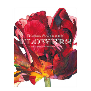 【现货】 Rosie Sanders Flowers: A celebration of botanical art 罗西·桑德斯的花卉 英文原版进口正版 插画/原画/设定集