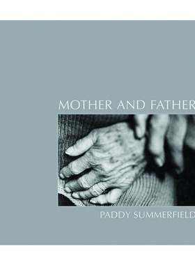 【预售】Mother And Father，母亲和父亲 英文原版图书籍进口正版 Paddy Summerfield 摄影-纪实